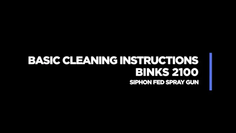 Binks 2100 Siphon Fed Spray Gun Cleaning Instructions - ICD High Performance Coatings + Chemistries